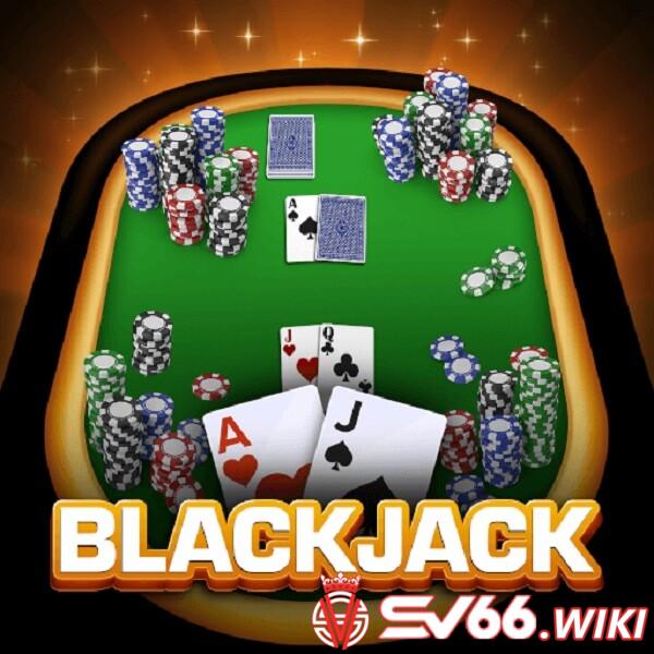 Top 3 những trò chơi trong Casino không thể thiếu Blackjack